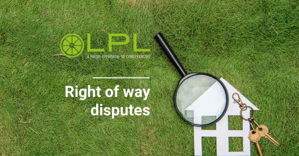Right of way disputes LPL conveyancing web