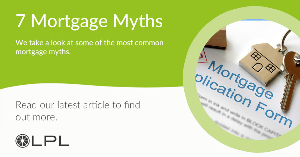 7 mortgage myths LPL conveyancing property law