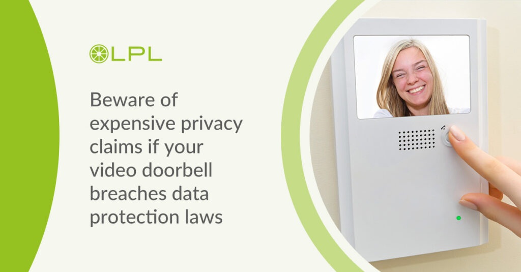 LPL conveyancing Beware of expensive privacy claims if your video doorbell breaches data protection laws