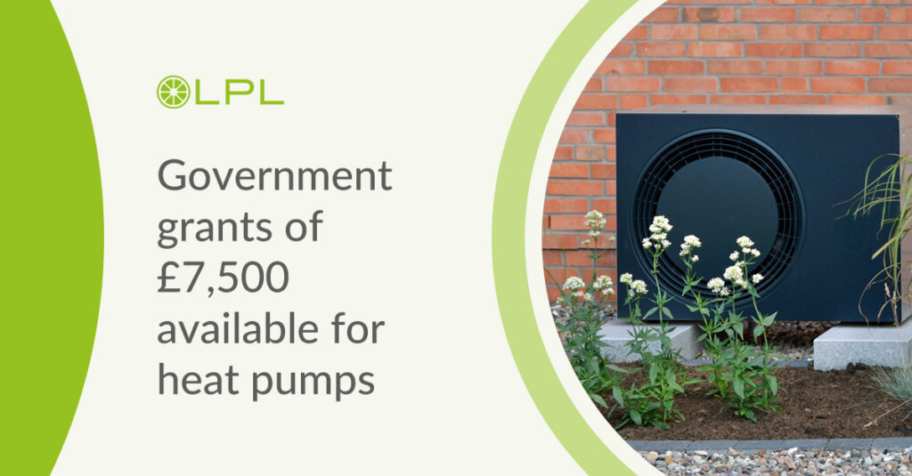 Government grants of £7,500 available for heat pumps LPL Conveyancing