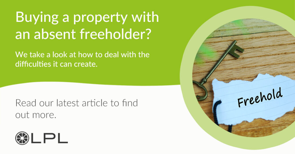 Buying a property with an absent freeholder lpl conveyancing web